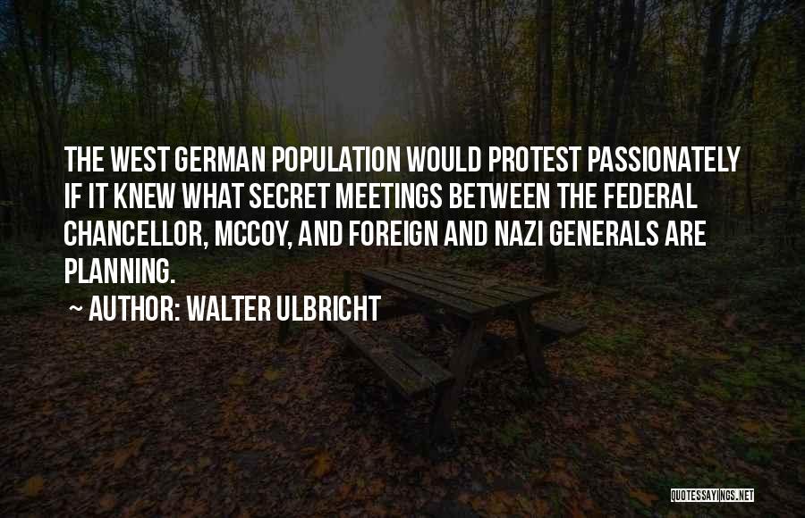 Walter Ulbricht Quotes 408838