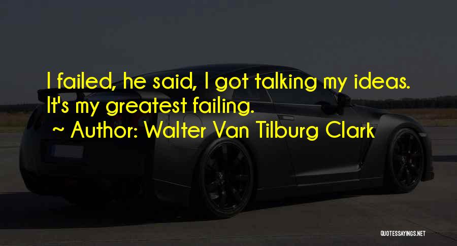 Walter Van Tilburg Clark Quotes 138232