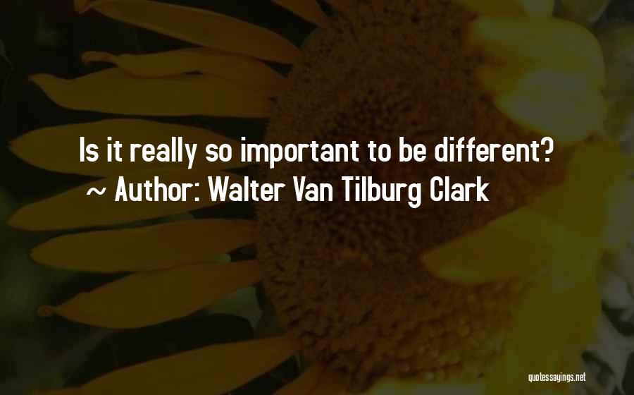 Walter Van Tilburg Clark Quotes 1471559