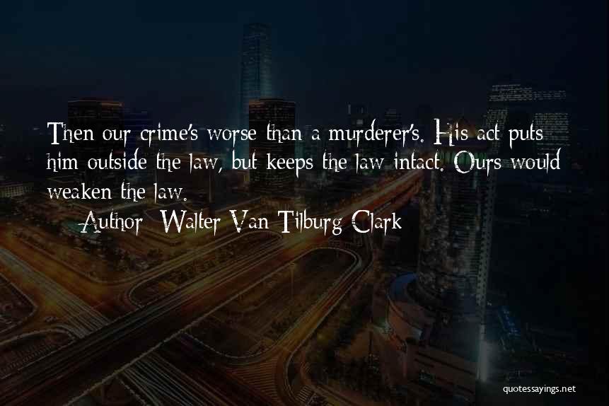 Walter Van Tilburg Clark Quotes 857615