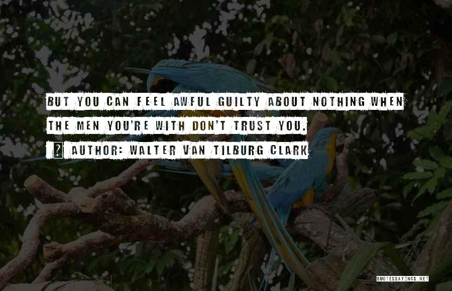 Walter Van Tilburg Clark Quotes 94183