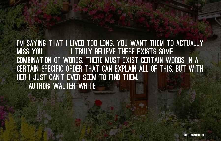 Walter White Quotes 1631123