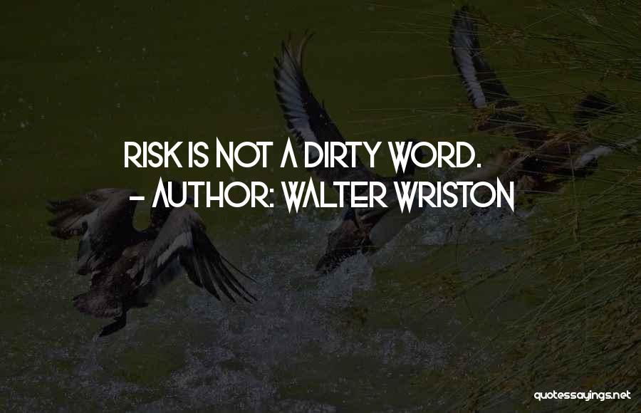 Walter Wriston Quotes 1206410