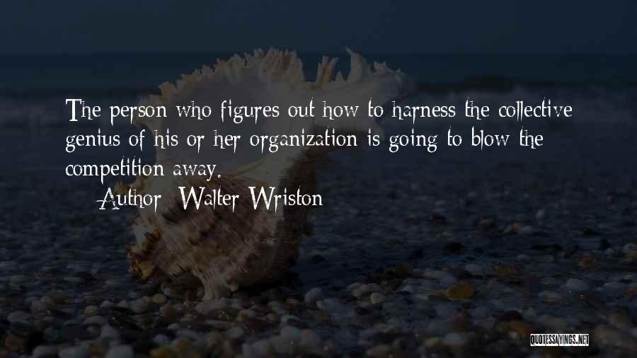 Walter Wriston Quotes 385658