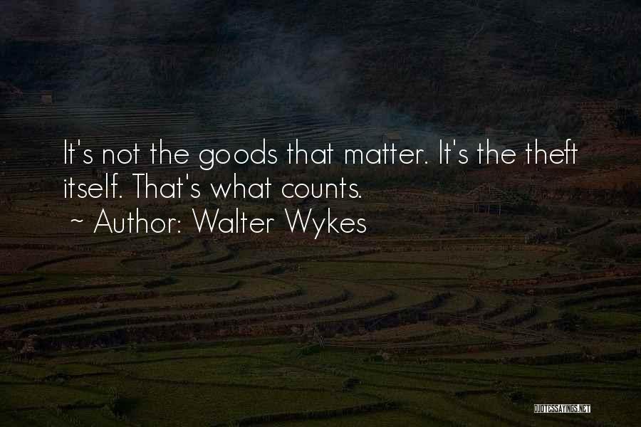 Walter Wykes Quotes 1488623