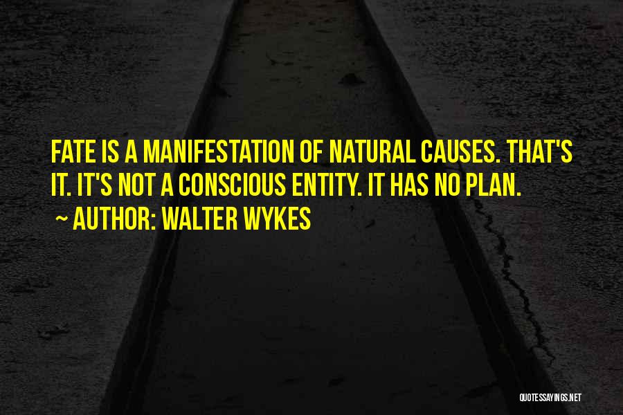 Walter Wykes Quotes 1556368