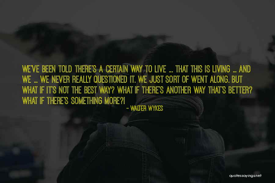 Walter Wykes Quotes 1727886 Walter Wykes Quotes 1727886