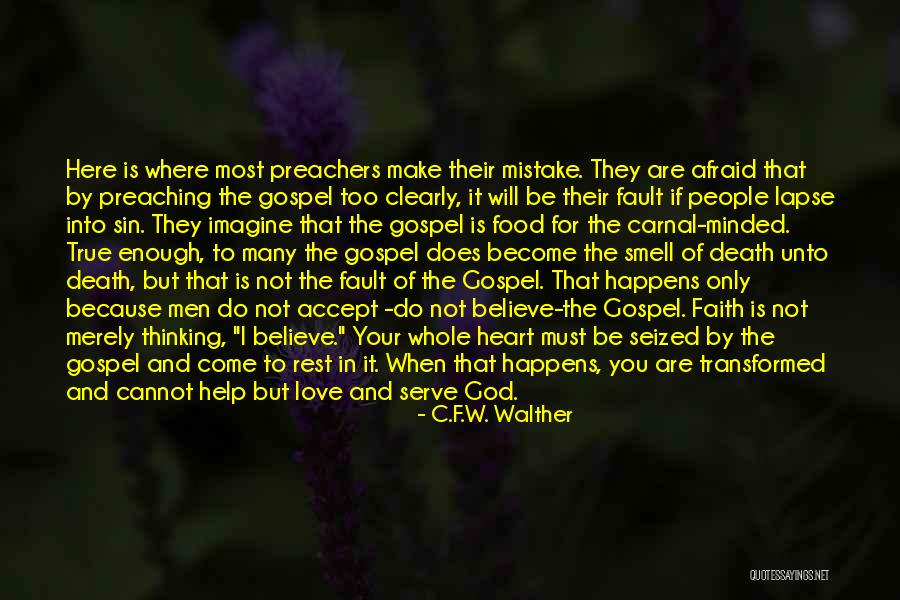 Walther Quotes By C.F.W. Walther Walther Quotes By C.F.W. Walther