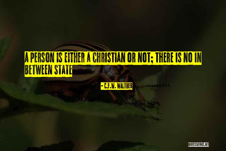 Walther Quotes By C.F.W. Walther Walther Quotes By C.F.W. Walther