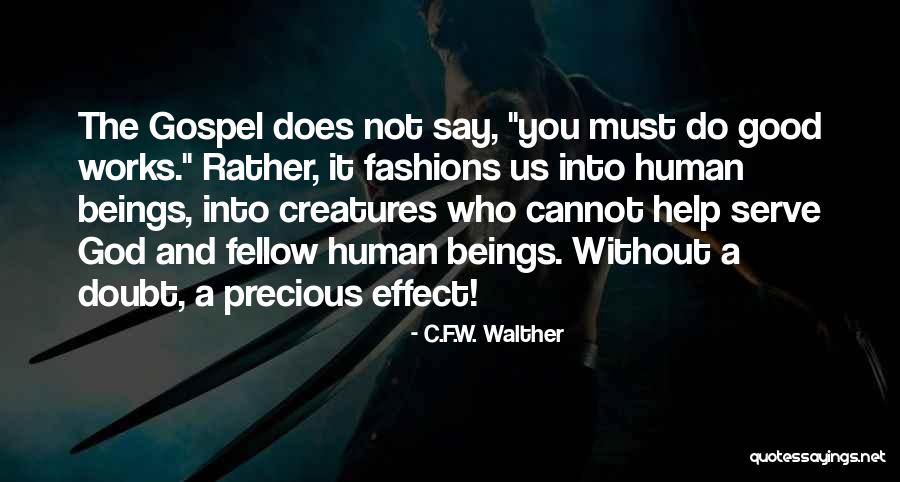 Walther Quotes By C.F.W. Walther Walther Quotes By C.F.W. Walther
