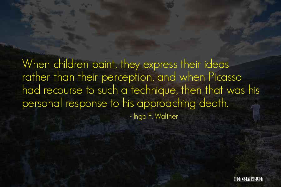 Walther Quotes By Ingo F. Walther Walther Quotes By Ingo F. Walther