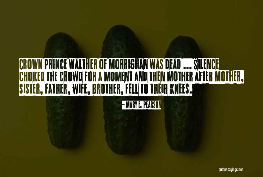 Walther Quotes By Mary E. Pearson Walther Quotes By Mary E. Pearson