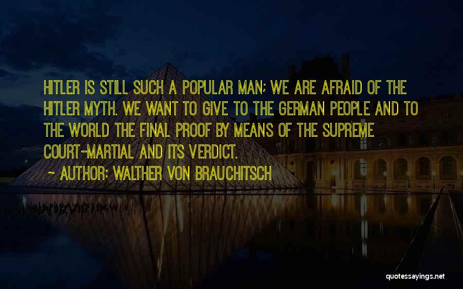 Walther Quotes By Walther Von Brauchitsch