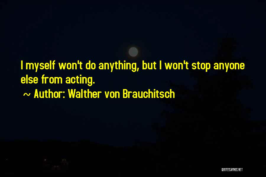 Walther Von Brauchitsch Quotes 1428279