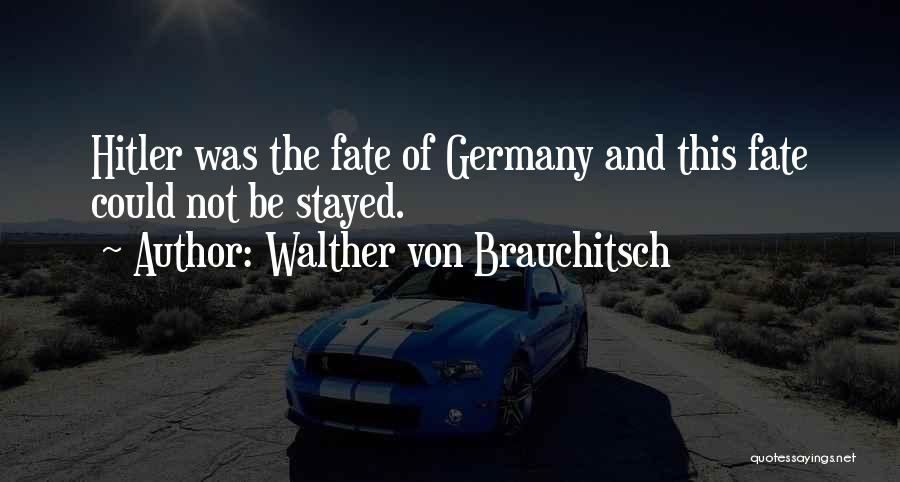 Walther Von Brauchitsch Quotes 752964