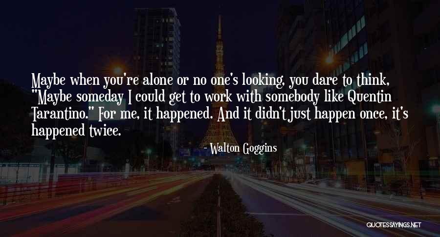 Walton Goggins Quotes 1448028