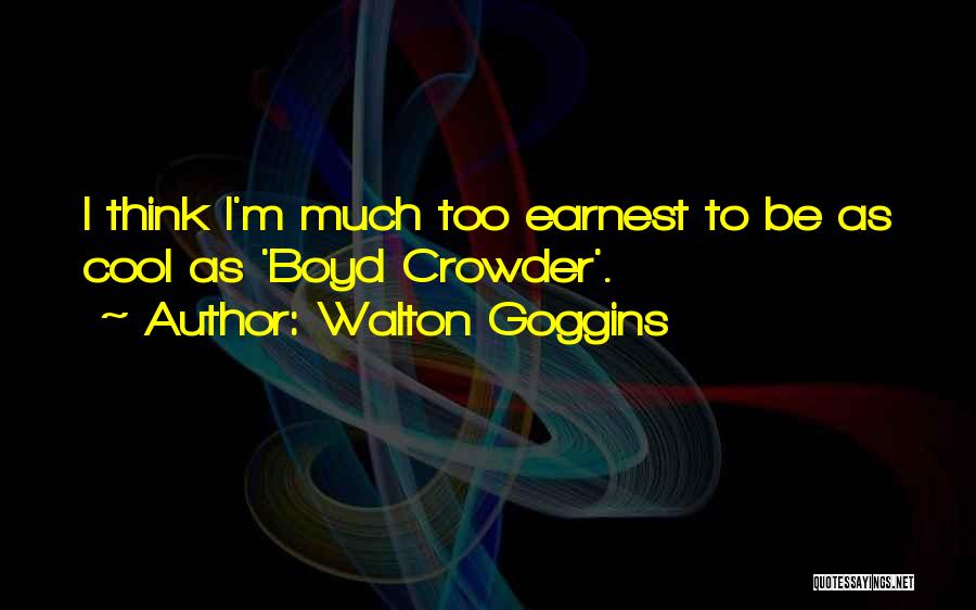 Walton Goggins Quotes 1528815