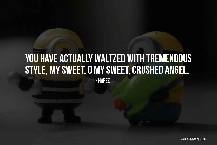 Waltzed On In And Waltzed Quotes By Hafez Waltzed On In And Waltzed Quotes By Hafez