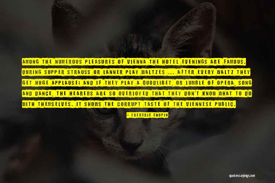 Waltzes By Strauss Quotes By Frederic Chopin Waltzes By Strauss Quotes By Frederic Chopin