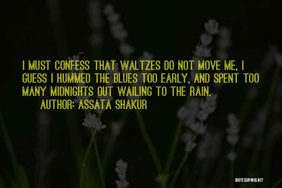 Waltzes Quotes By Assata Shakur
