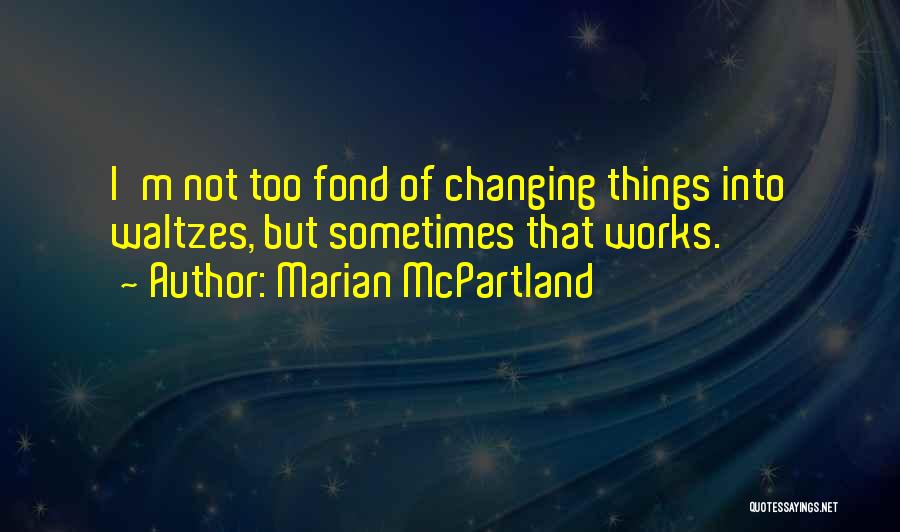 Waltzes Quotes By Marian McPartland