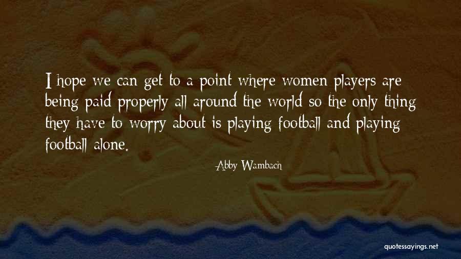Wambach Quotes By Abby Wambach Wambach Quotes By Abby Wambach