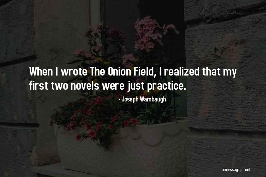 Wambaugh Joseph Quotes By Joseph Wambaugh Wambaugh Joseph Quotes By Joseph Wambaugh