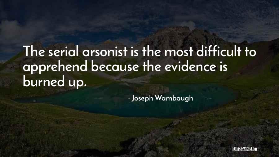 Wambaugh Quotes By Joseph Wambaugh Wambaugh Quotes By Joseph Wambaugh