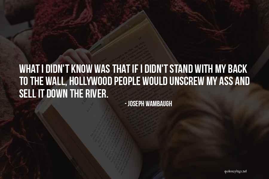 Wambaugh Quotes By Joseph Wambaugh Wambaugh Quotes By Joseph Wambaugh