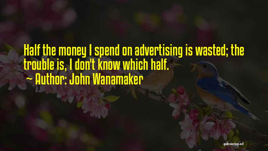 Wanamaker Quotes By John Wanamaker