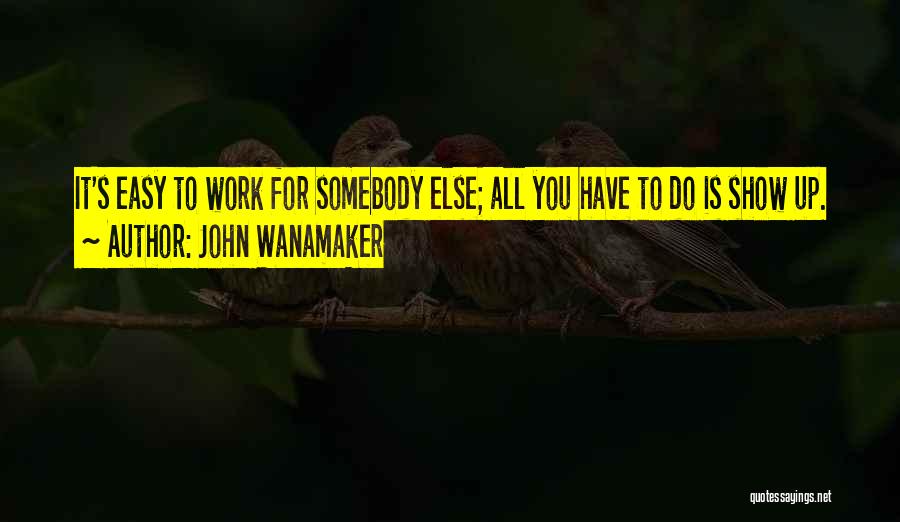 Wanamaker Quotes By John Wanamaker