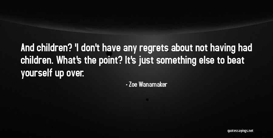 Wanamaker Quotes By Zoe Wanamaker