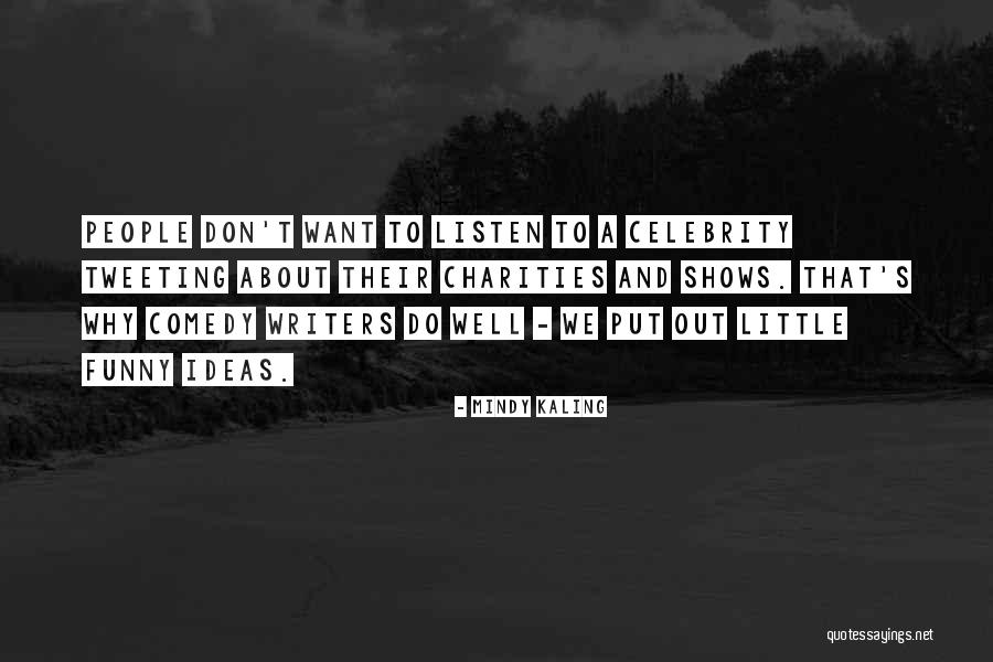 Wananikwe Quotes By Mindy Kaling Wananikwe Quotes By Mindy Kaling