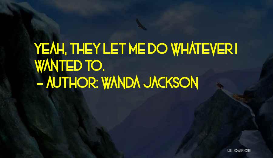 Wanda Jackson Quotes 1396395