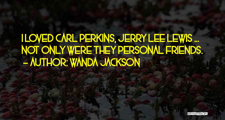 Wanda Jackson Quotes 2214039