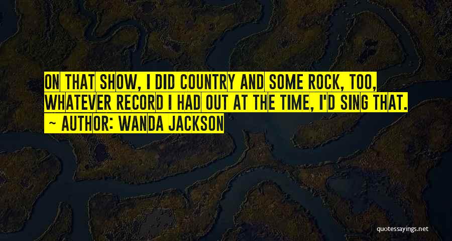 Wanda Jackson Quotes 801187