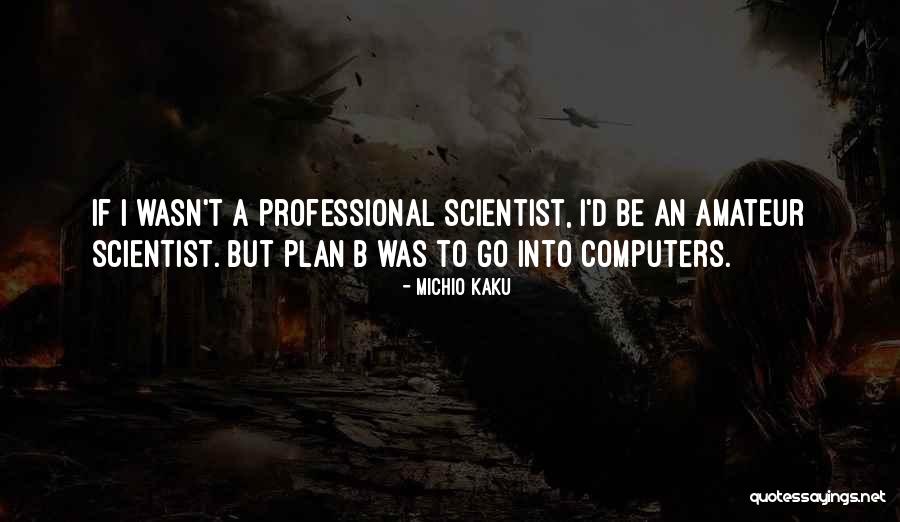 Wandeinbauleuchte Quotes By Michio Kaku Wandeinbauleuchte Quotes By Michio Kaku
