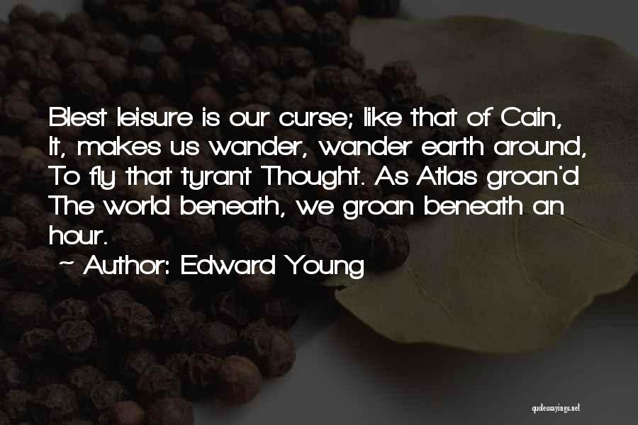 Wander Around Quotes By Edward Young
