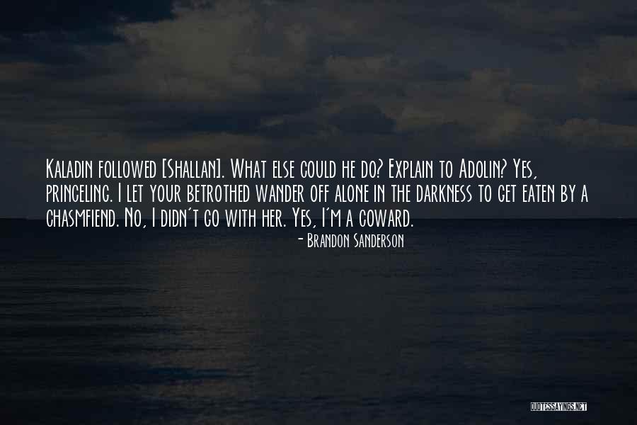 Wander Off Quotes By Brandon Sanderson Wander Off Quotes By Brandon Sanderson