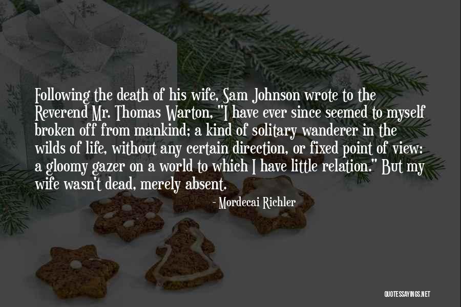 Wander Off Quotes By Mordecai Richler Wander Off Quotes By Mordecai Richler