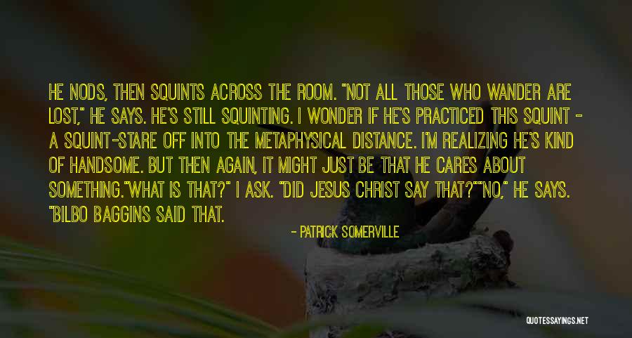 Wander Off Quotes By Patrick Somerville Wander Off Quotes By Patrick Somerville