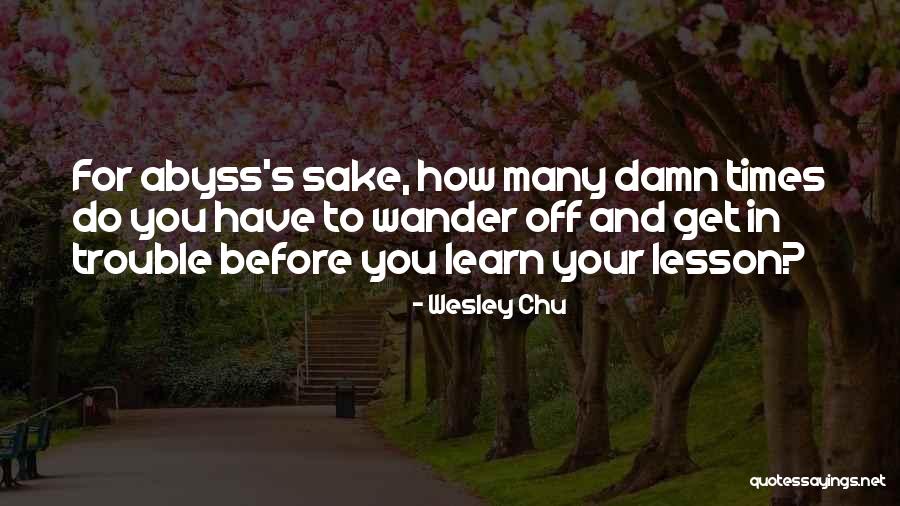 Wander Off Quotes By Wesley Chu Wander Off Quotes By Wesley Chu
