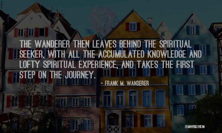 Wanderer Quotes By Frank M. Wanderer Wanderer Quotes By Frank M. Wanderer