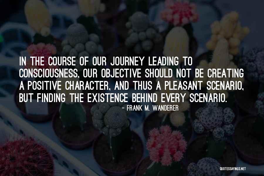 Wanderer Quotes By Frank M. Wanderer Wanderer Quotes By Frank M. Wanderer