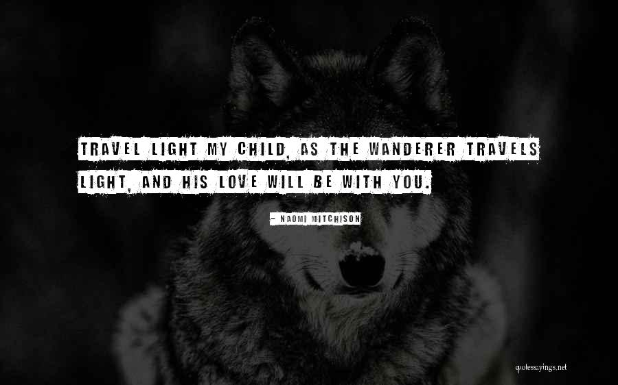 Wanderer Quotes By Naomi Mitchison Wanderer Quotes By Naomi Mitchison