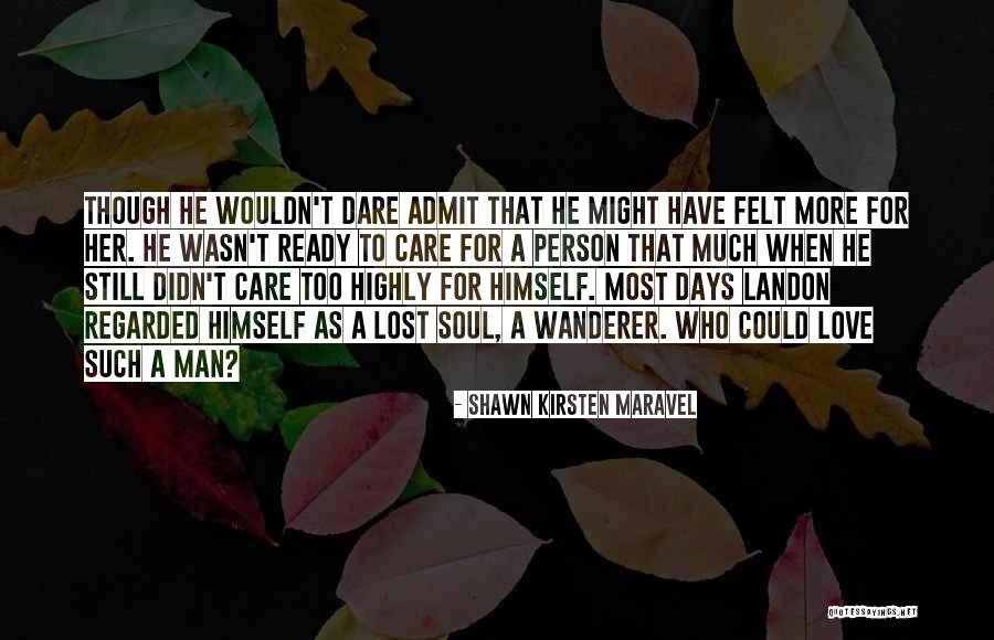 Wanderer Quotes By Shawn Kirsten Maravel Wanderer Quotes By Shawn Kirsten Maravel