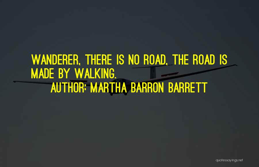 Wanderer Travel Quotes By Martha Barron Barrett