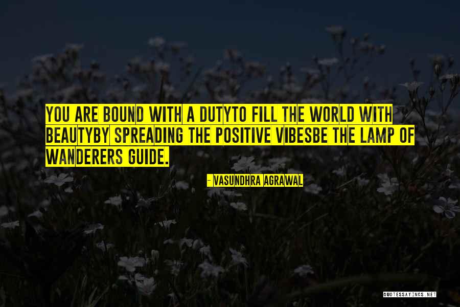 Wanderers Quotes By Vasundhra Agrawal Wanderers Quotes By Vasundhra Agrawal