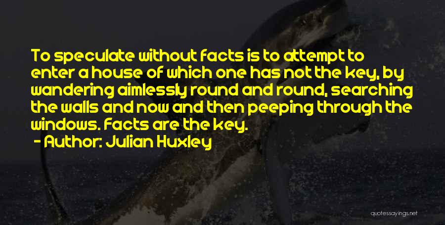 Wandering Aimlessly Quotes By Julian Huxley
