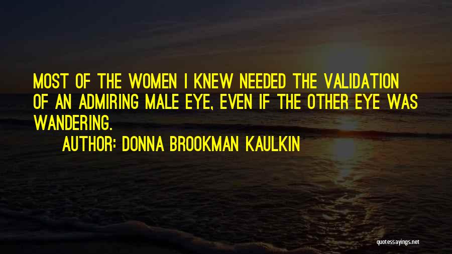 Wandering Eye Quotes By Donna Brookman Kaulkin